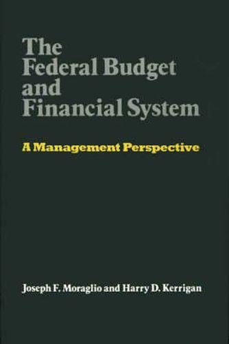 Cover image for The Federal Budget and Financial System: A Management Perspective