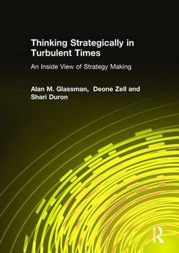 Cover image for Thinking Strategically in Turbulent Times: An Inside View of Strategy Making: An Inside View of Strategy Making