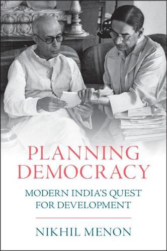 Cover image for Planning Democracy: Modern India's Quest for Development