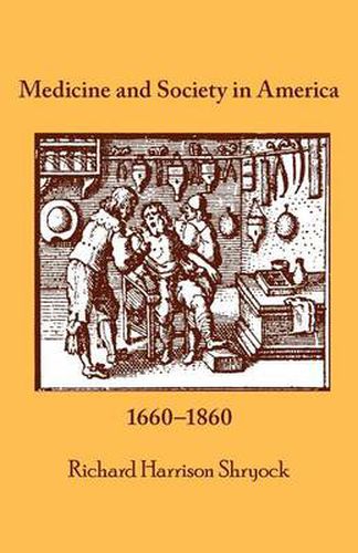 Medicine and Society in America: 1660 - 1860