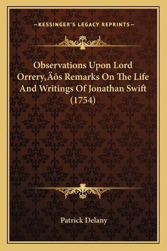 Observations Upon Lord Orreryacentsa -A Centss Remarks on the Life and Writings of Jonathan Swift (1754)