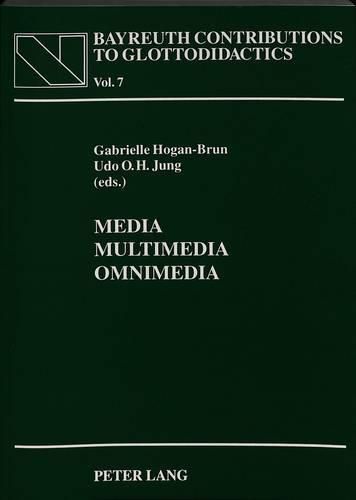 Cover image for Media - Multimedia - Omnimedia: Selected Papers from the CETaLL Symposium on the Occasion of the 11th AILA World Congress in Jyvaskyla (Finland) and the Vth Man and the Media Symposium in Nancy (France)