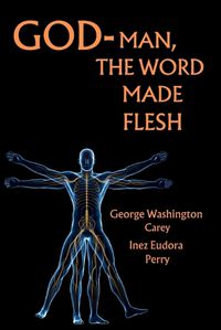 Cover image for God-Man The Word Made Flesh