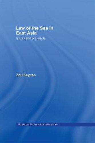 Cover image for Law of the Sea in East Asia: Issues and Prospects