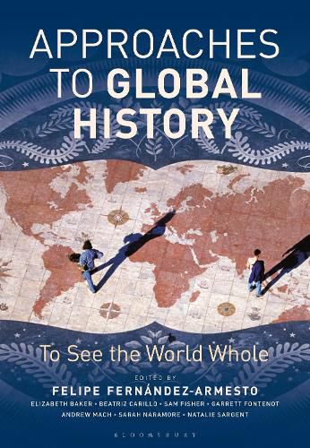 Cover image for Approaches to Global History: To See the World Whole