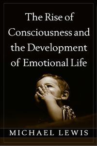 Cover image for The Rise of Consciousness and the Development of Emotional Life
