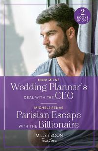 Cover image for Wedding Planner's Deal With The Ceo / Parisian Escape With The Billionaire