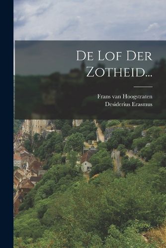 Cover image for De Lof Der Zotheid...
