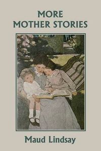 Cover image for More Mother Stories (Yesterday's Classics)