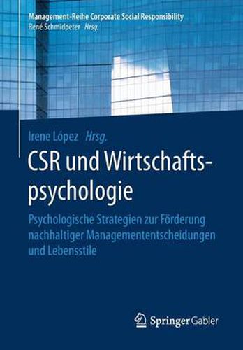 Cover image for Csr Und Wirtschaftspsychologie: Psychologische Strategien Zur Foerderung Nachhaltiger Managemententscheidungen Und Lebensstile