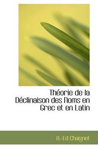 Cover image for Theorie de La Declinaison Des Noms En Grec Et En Latin