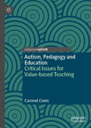 Cover image for Autism, Pedagogy and Education: Critical Issues for Value-based Teaching