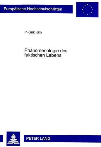 Phaenomenologie Des Faktischen Lebens: Heideggers Formal Anzeigende Hermeneutik (1919-1923)