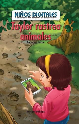 Taylor Rastrea Animales: Recabar Datos (Taylor Tracks Animals: Collecting Data)