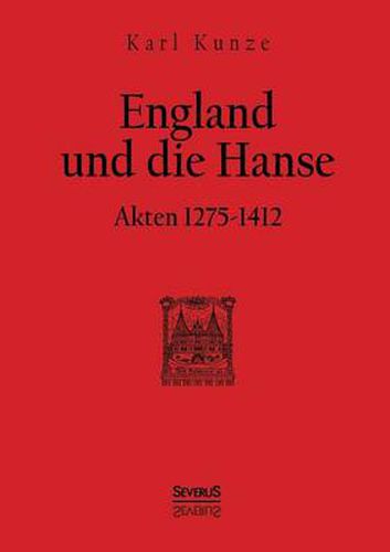 Cover image for England und die Hanse: Akten 1275 bis 1412