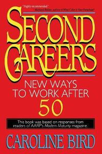 Cover image for Second Careers: New Ways to Work after 50