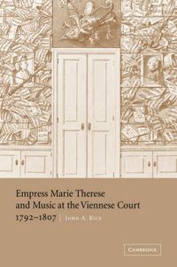 Cover image for Empress Marie Therese and Music at the Viennese Court, 1792-1807