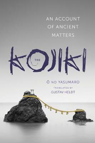 Cover image for The Kojiki: An Account of Ancient Matters