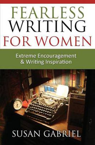 Cover image for Fearless Writing for Women: Extreme Encouragement and Writing Inspiration