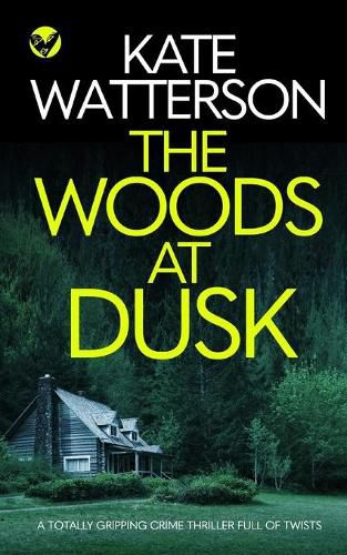 Cover image for THE WOODS AT DUSK a totally gripping crime thriller full of twists