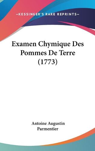 Cover image for Examen Chymique Des Pommes de Terre (1773)
