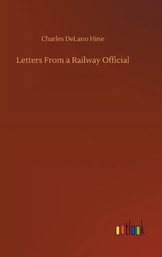 Cover image for Letters From a Railway Official