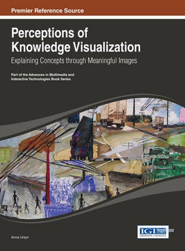 Cover image for Perceptions of Knowledge Visualization: Explaining Concepts through Meaningful Images