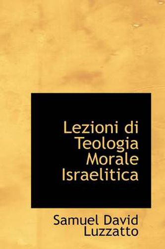 Cover image for Lezioni Di Teologia Morale Israelitica