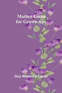 Cover image for Mother Goose for Grown-ups