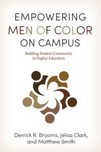 Cover image for Empowering Men of Color on Campus: Building Student Community in Higher Education