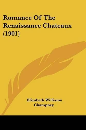 Cover image for Romance of the Renaissance Chateaux (1901)