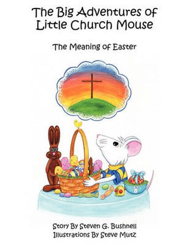 Cover image for The Big Adventures of Little Church Mouse: The Meaning of Easter