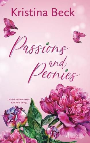 Cover image for Passions & Peonies: Four Seasons Series Book 2 - Spring