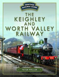 Cover image for The Keighley and Worth Valley Railway