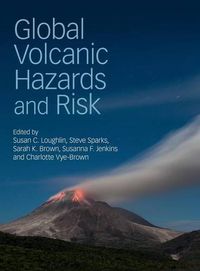 Cover image for Global Volcanic Hazards and Risk