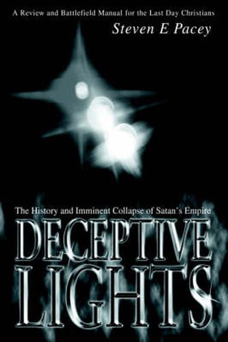 Cover image for Deceptive Lights: The History and Imminent Collapse of Satan's Empire