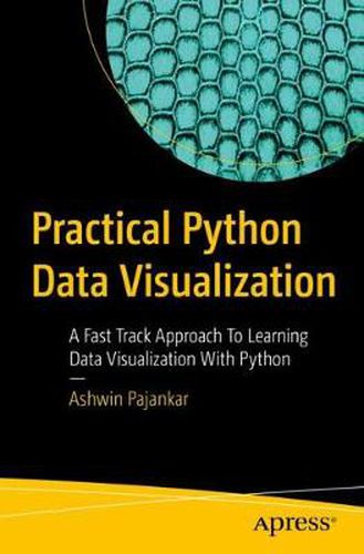 Cover image for Practical Python Data Visualization: A Fast Track Approach To Learning Data Visualization With Python