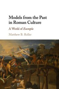 Cover image for Models from the Past in Roman Culture: A World of Exempla