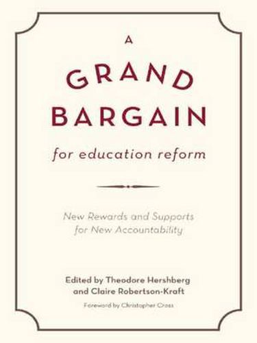 Cover image for A Grand Bargain for Education Reform: New Rewards and Supports for New Accountability