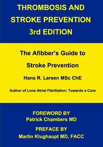 Cover image for Thrombosis and Stroke Prevention 3rd. Edition: The Afibber's Guide to Stroke Prevention