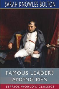 Cover image for Famous Leaders Among Men (Esprios Classics)