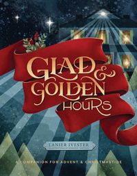 Cover image for Glad and Golden Hours