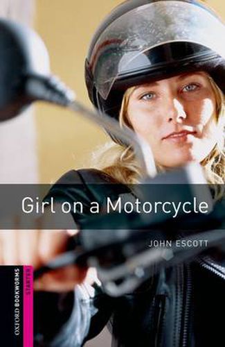 Cover image for Oxford Bookworms Library: Starter Level:: Girl on a Motorcycle