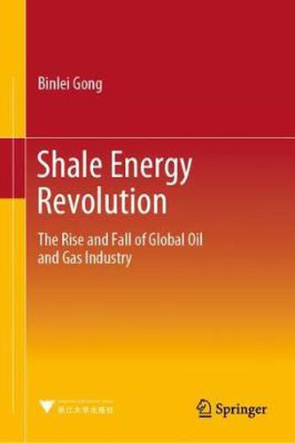 Cover image for Shale Energy Revolution: The Rise and Fall of Global Oil and Gas Industry