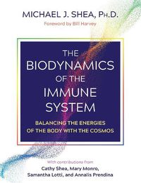 Cover image for The Biodynamics of the Immune System: Balancing the Energies of the Body with the Cosmos