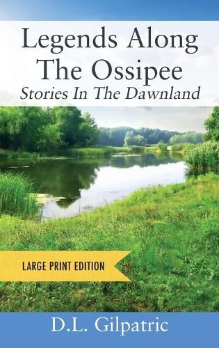 Cover image for Legends Along The Ossipee - Large Print Edition