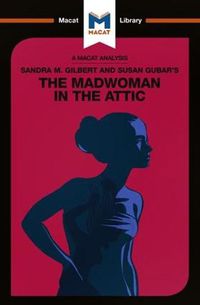 Cover image for An Analysis of Sandra M. Gilbert and Susan Gubar's The Madwoman in the Attic: The Woman Writer and the Nineteenth-Century Literary Imagination
