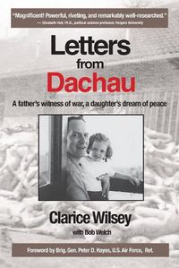 Cover image for Letters from Dachau: A father's witness of war, a daughter's dream of peace