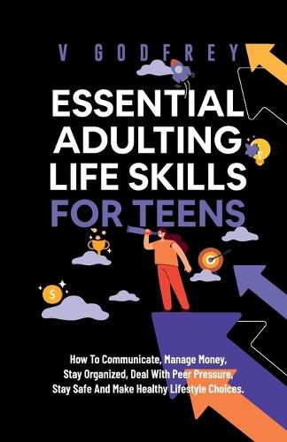 Cover image for Essential Adulting Life Skills for Teens