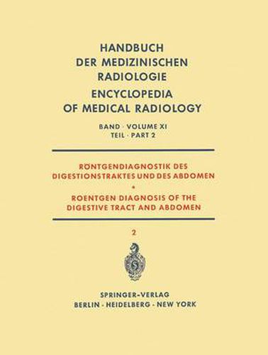 Roentgendiagnostik des Digestionstraktes und des Abdomen / Roentgen Diagnosis of the Digestive Tract and Abdomen: Teil 2 / Part 2